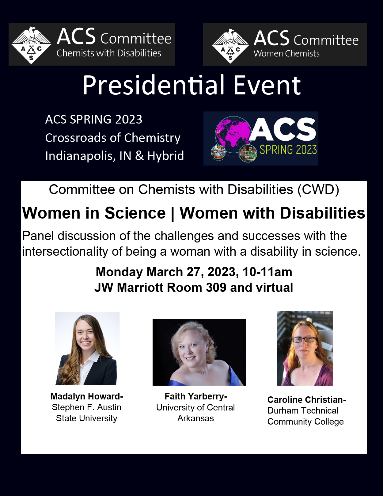 Women in Science | Women with Disabilities; Panel discussion of the challenges and successes with the intersectionality of being a woman with a disability in science.; 
Monday March 27, 2023, 10-11am; JW Marriott Room 309 and virtual 